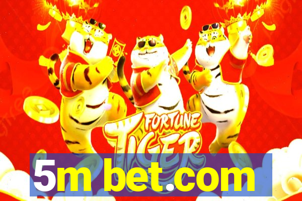 5m bet.com